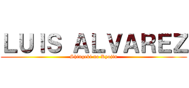 ＬＵＩＳ ＡＬＶＡＲＥＺ (Shingeki no Kyojin)