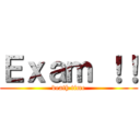 Ｅｘａｍ ！！ (death time)