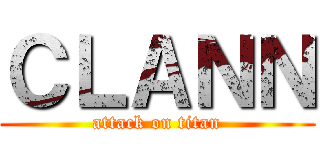 ＣＬＡＮＮ (attack on titan)