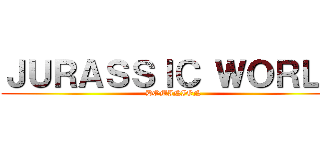 ＪＵＲＡＳＳＩＣ ＷＯＲＬＤ (DOMINION)