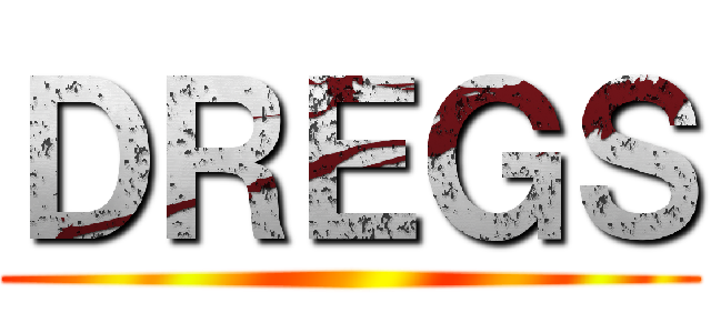 ＤＲＥＧＳ ()