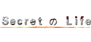 Ｓｅｃｒｅｔ   の   Ｌｉｆｅ (Love    Forever)
