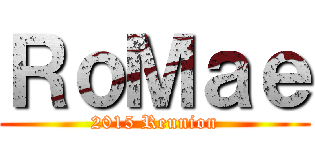 ＲｏＭａｅ (2015 Reunion)