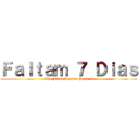 Ｆａｌｔａｍ ７ Ｄｉａｓ (The Final Season Parte 3)