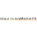 ＭｅｘｉｃａｎＭａｋｅｒｓＦａｎｓｕｂ (WWW.MexicanMakersFansub.blogspot.Mx)