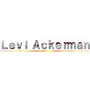 Ｌｅｖｉ Ａｃｋｅｒｍａｎ (進撃の巨人)