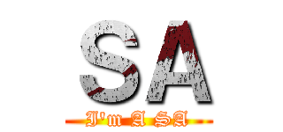 ＳＡ (I\'m A SA)