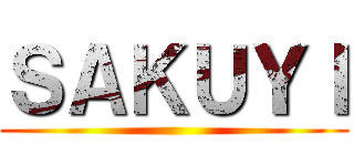 ＳＡＫＵＹＩ ()