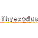 Ｔｈｙｅｘｏｄｕｓ (attack on titan)