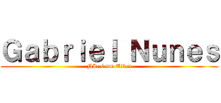 Ｇａｂｒｉｅｌ Ｎｕｎｅｓ (Não é um Titan)