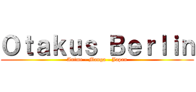 Ｏｔａｋｕｓ Ｂｅｒｌｉｎ (Anime - Manga - Japan)