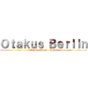 Ｏｔａｋｕｓ Ｂｅｒｌｉｎ (Anime - Manga - Japan)
