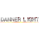 ＤＡＮＮＥＲ ＬＩＧＨＴ ()