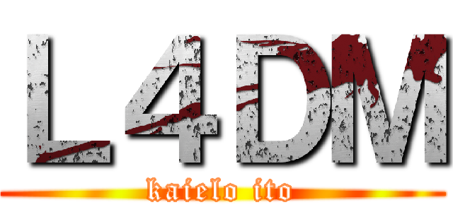 Ｌ４ＤＭ (kaielo ito)