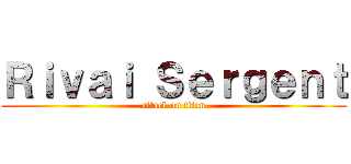 Ｒｉｖａｉ Ｓｅｒｇｅｎｔ (attack on titan)