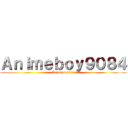 Ａｎｉｍｅｂｏｙ９０８４ (Animeboy9084)