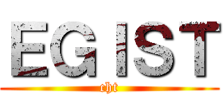 ＥＧＩＳＴ (cht)
