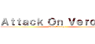 Ａｔｔａｃｋ Ｏｎ Ｖｅｒｏｎａ  (Bassa Revenge )