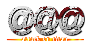 ＠＠＠ (attack on titan)