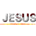 ＪＥＳＵＳ (attack on titan)