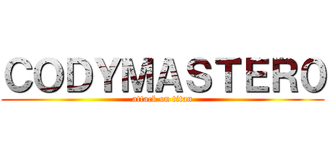 ＣＯＤＹＭＡＳＴＥＲ０ (attack on titan)