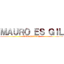 ＭＡＵＲＯ ＥＳ ＧＩＬ (TRUE HISTORY)