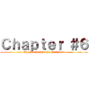 Ｃｈａｐｔｅｒ ＃６ (The World that the Girl Saw)