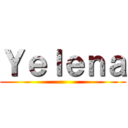 Ｙｅｌｅｎａ ()