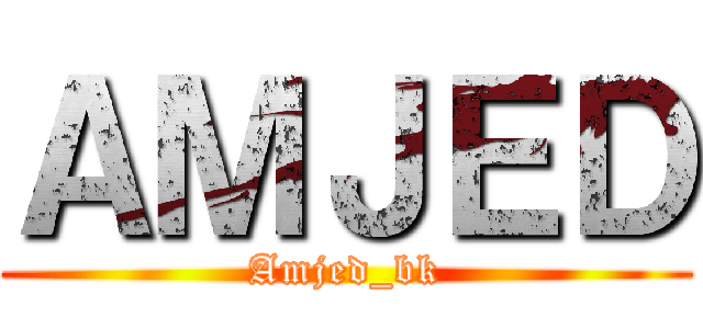 ＡＭＪＥＤ (Amjed_bk)