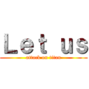 Ｌｅｔ ｕｓ (attack on titan)