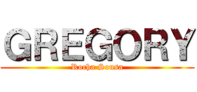 ＧＲＥＧＯＲＹ (Rocha Sousa)