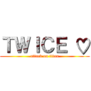 ＴＷＩＣＥ ♡ (attack on titan)