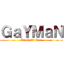 ＧａＹＭａＮ (KinG Of Run)