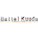 Ｂａｔｔａｉ Ｋｕｕｄａ (attack on cheesecake)