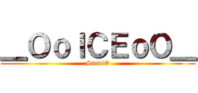 ＿ＯｏＩＣＥｏＯ＿ (StudiO)