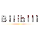 Ｂｉｌｉｂｉｌｉ ()