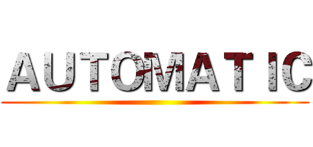 ＡＵＴＯＭＡＴＩＣ ()