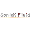 ＳｏｎＩｃＫ Ｆｉｅｌｄ (attack on Field)