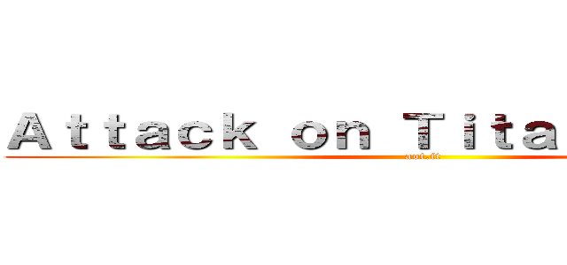 Ａｔｔａｃｋ ｏｎ Ｔｉｔａｎ Ｉｔａｌｉａ (aot.it)