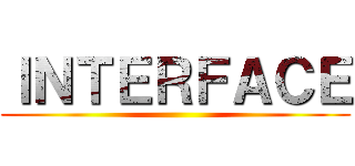 ＩＮＴＥＲＦＡＣＥ ()