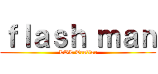 ｆｌａｓｈ ｍａｎ (LOL Troller)