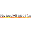 ＮｏｂｏｄｙＥｓｐｏｒｔｓ (Nobody on Esports)