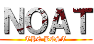 ＮＯＡＴ (THE BEST)