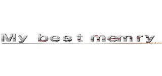 Ｍｙ ｂｅｓｔ ｍｅｍｒｙ ｉｓ ｓｃｈｏｏｌｔｒｉｐ． (attack on titan)