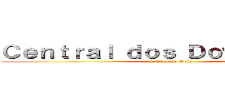 Ｃｅｎｔｒａｌ ｄｏｓ Ｄｏｗｎｌｏａｄｓ (by Eduardo Gois)