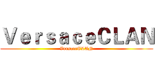 ＶｅｒｓａｃｅＣＬＡＮ (VersaceCLAN)