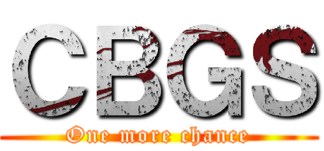 ＣＢＧＳ (One more chance)