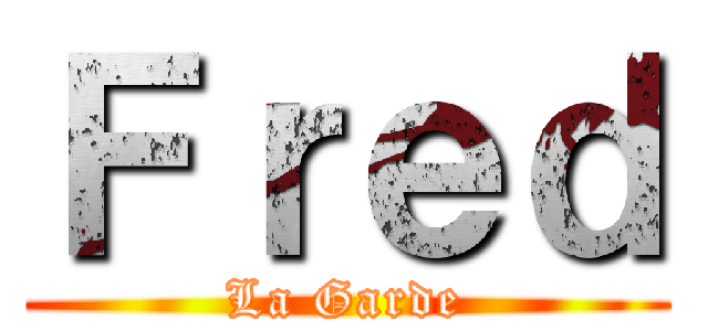 Ｆｒｅｄ (La Garde)