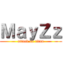ＭａｙＺｚ (attack on titan)