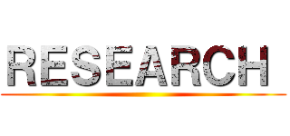 ＲＥＳＥＡＲＣＨ  ()